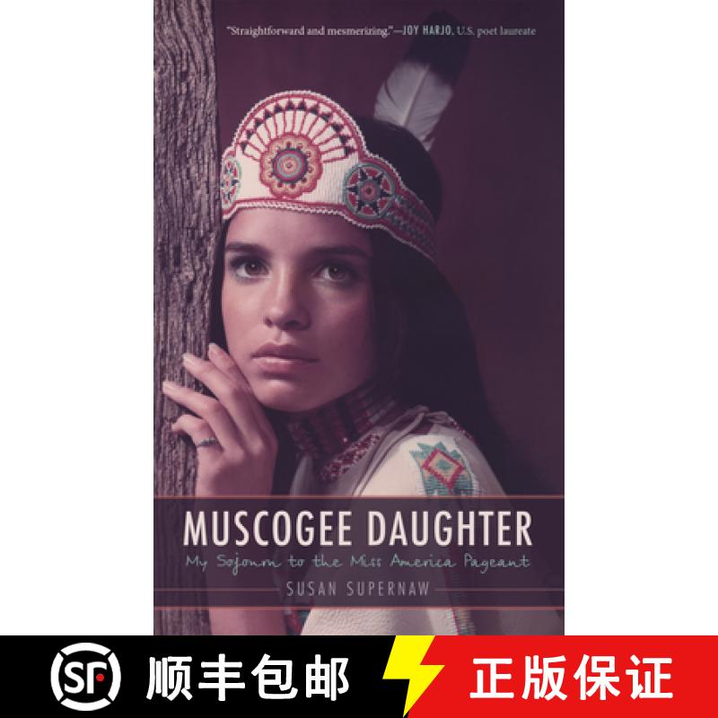 预订 Muscogee Daughter: My Sojourn to the Miss America Pageant [9781496219565]