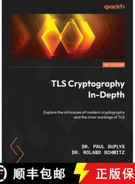 预订 TLS Cryptography In-Depth: Explore the intricacies of modern cryptography and the inner workings... [9781804611951]