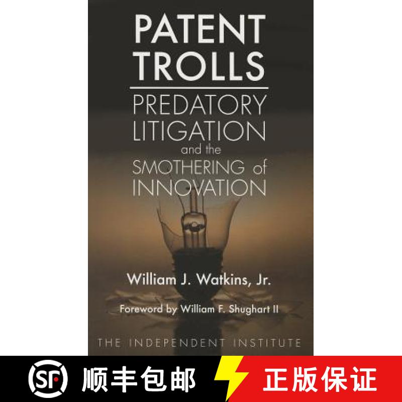 【4周达】Patent Trolls: Predatory Litigation and the Smothering of Innovation [9781598131703]