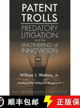 【3-4周达】Patent Trolls: Predatory Litigation and the Smothering of Innovation [9781598131703]