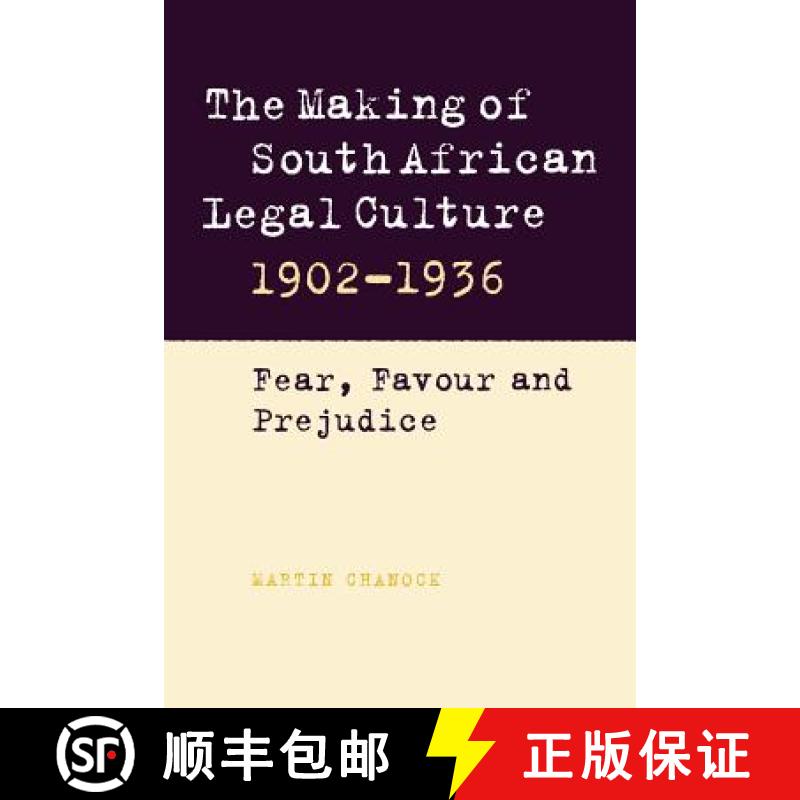 【3-4周达】The Making of South African Legal Culture 1902 1936: Fear, Favour and Prejudice [9780521032971]