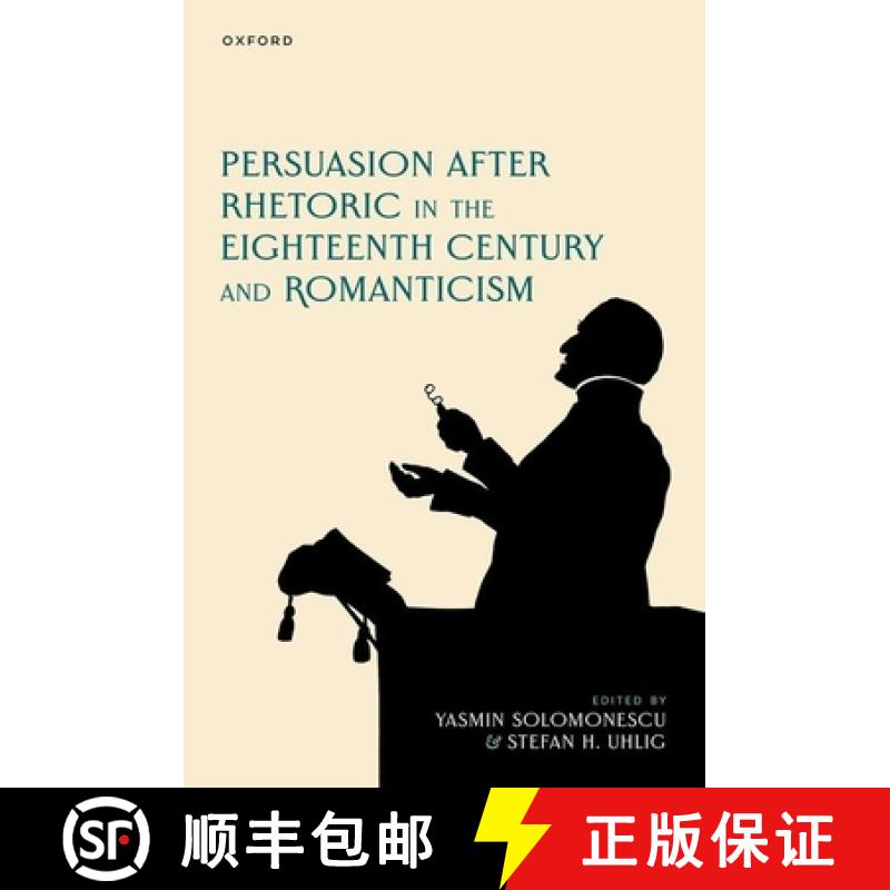 【3-4周达】Persuasion After Rhetoric in the Eighteenth Century and Romanticism [9780192863737]