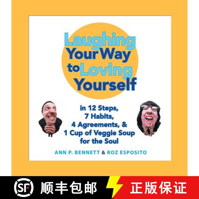 【2-3周达】Laughing Your Way to Loving Yourself: In 12 Steps, 7 Habits, 4 Agreements, & 1 Cup of Vegg... [9781452583037]