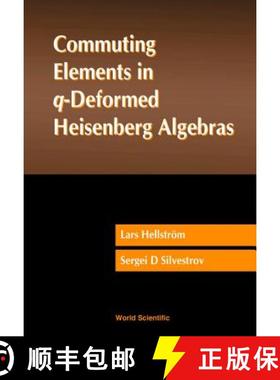 【3-4周达】Commuting Elements In Q-deformed Heisenberg Algebras [9789810244033]