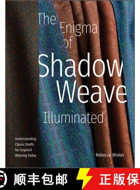 【3-4周达】Enigma of Shadow Weave Illuminated: Understanding Classic Drafts for Inspired Weaving Toda... [9780764362040]