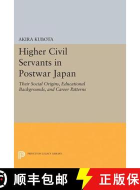 【3-4周达】Higher Civil Servants in Postwar Japan: Their Social Origins, Educational Backgrounds, and... [9780691622132]