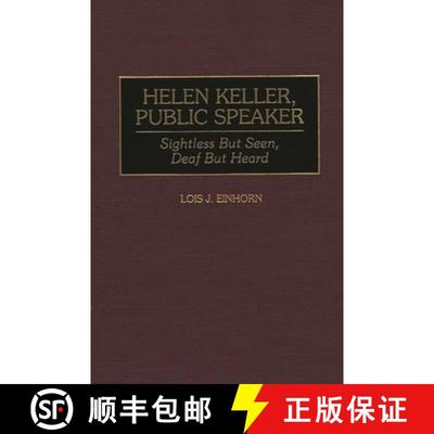 【3-4周达】Helen Keller, Public Speaker: Sightless But Seen, Deaf But Heard [9780313286438]