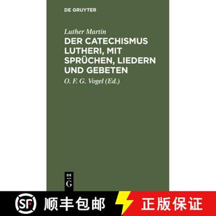 【3-4周达】精装 Der Catechismus Lutheri, Mit Sprüchen, Liedern Und Gebeten: Zugleich ALS Lesebuch F... [9783112432594]