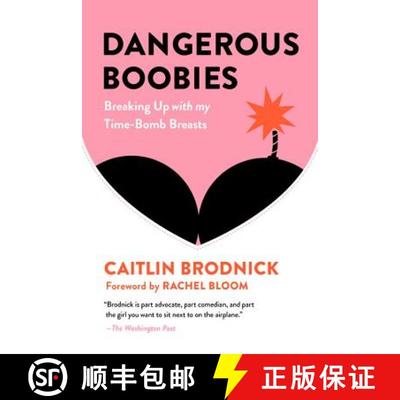 【3-4周达】Dangerous Boobies: Breaking Up with My Time-Bomb Breasts [9781580056755]