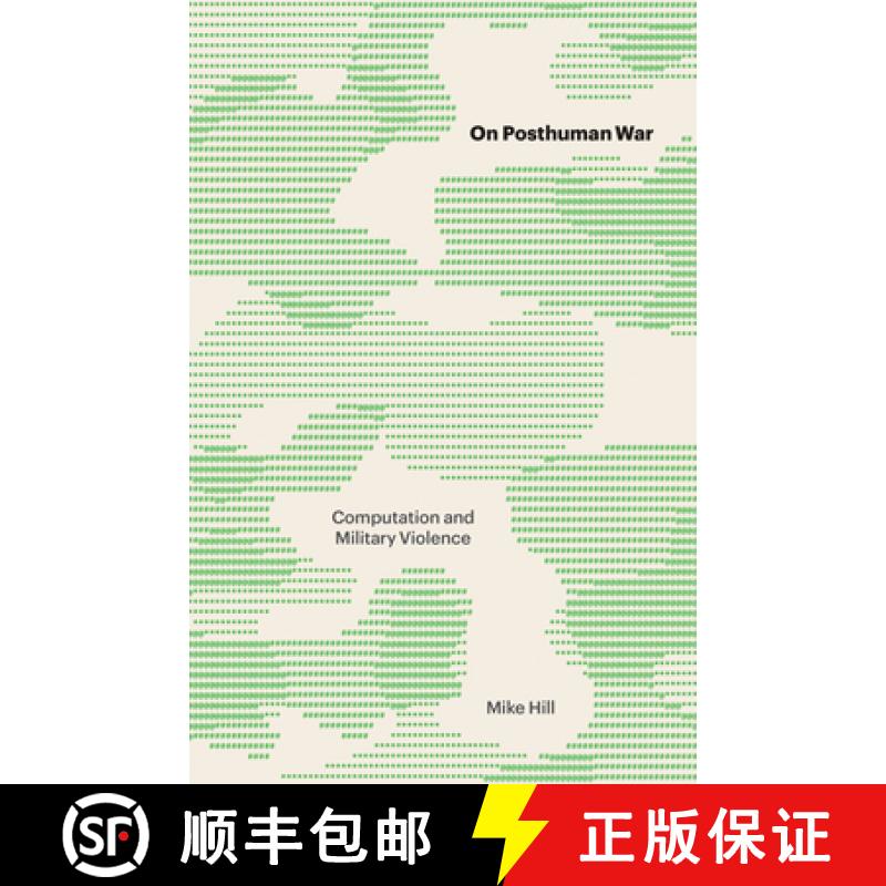 【3-4周达】On Posthuman War: Computation and Military Violence [9780816660902]