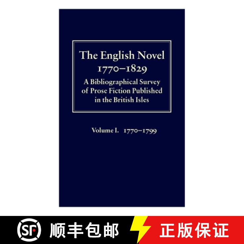 【4周达】The English Novel 1770-1829: A Bibliographical Survey of Prose Fiction Published in the Brit... [9780198183174]