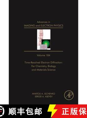 【3-4周达】Advances in Imaging and Electron Physics, Volume 184: Time Resolved Electron Diffraction: ... [9780128001455]