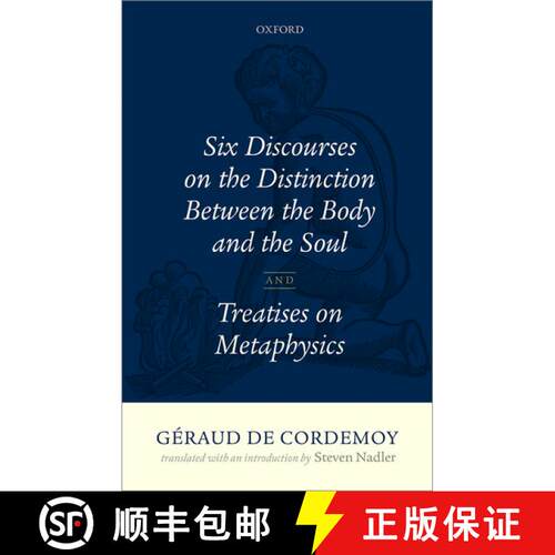【3-4周达】精装 Géraud de Cordemoy: Six Discourses on the Distinction between the Body and the Soul [9780198713319]