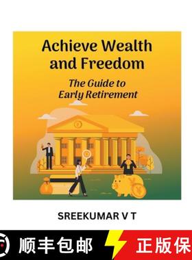 【3-4周达】Achieve Wealth and Freedom: The Guide to Early Retirement [9798224770922]