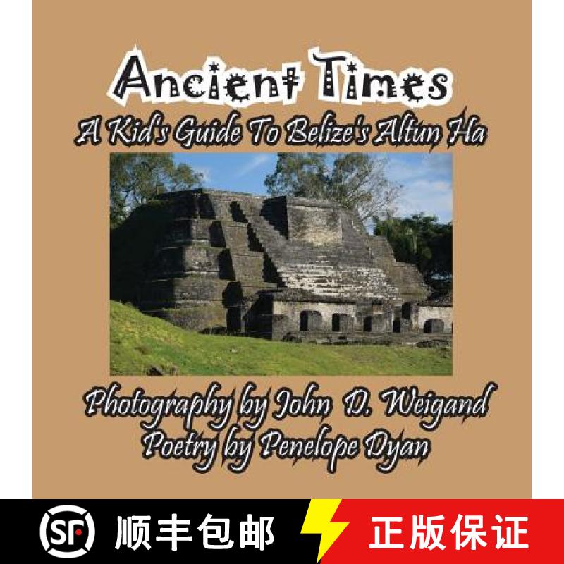 【2-3周达】Ancient Times -- A Kid's Guide to Belize's Altun Ha [9781614773092]