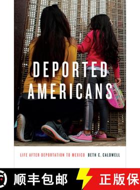 预订 Deported Americans: Life After Deportation to Mexico [9781478003908]