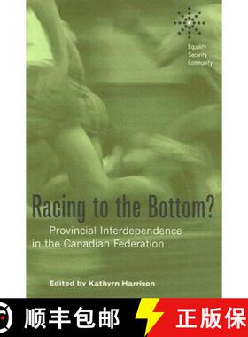 【3-4周达】Racing to the Bottom?: Provincial Interdependence in the Canadian Federation [9780774812269]