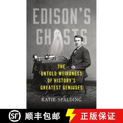 【3-4周达】Edison's Ghosts: The Untold Weirdness of History's Greatest Geniuses [9780316529525]