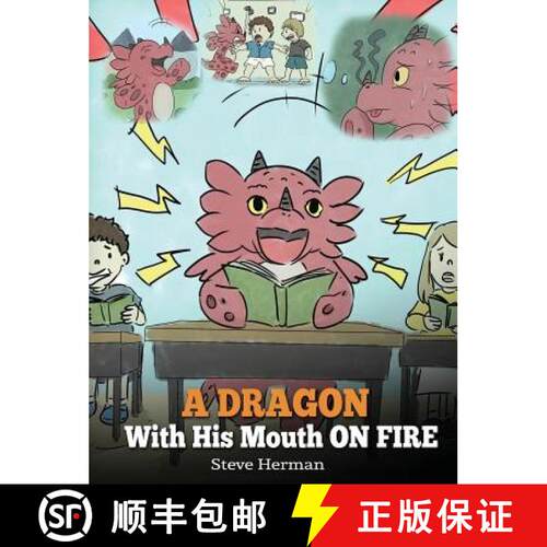 【3-4周达】精装 A Dragon With His Mouth On Fire: Teach Your Dragon To Not Interrupt. A Cute Children ... [9781948040303]