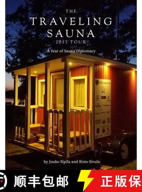 【3-4周达】A YEAR OF SAUNA DIPLOMACY: THE TRAVELING SAUNA TOUR 2017 : CELEBRATING  100 YEARS OF INDEP... [9781937241117]