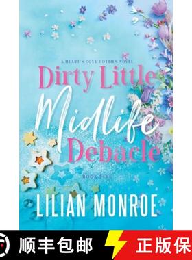 【3-4周达】Dirty Little Midlife Debacle: A later-in-life romance [9781922986450]