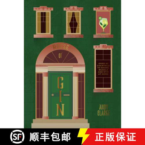 精装 The House of Gin: Over 40 Cocktails to Shake, Muddle and Stir at Home [9781784889524]