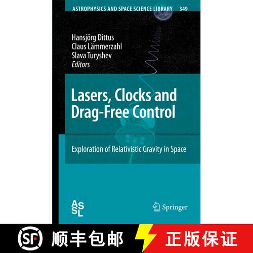 【3-4周达】Lasers, Clocks and Drag-Free Control: Exploration of Relativistic Gravity in Space (Softco... [9783642070730]