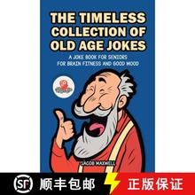 【3-4周达】The Timeless Collection of Old Age Jokes: A Joke Book for Seniors for Brain Fitness and Go... [9781649920386]