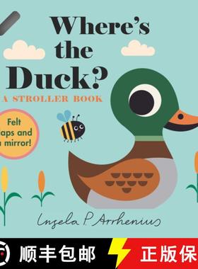【3-4周达】Where's the Duck?: A Stroller Book: (An Interactive, Sensory Lift-The-Flap Book with Felt ... [9781536232288]