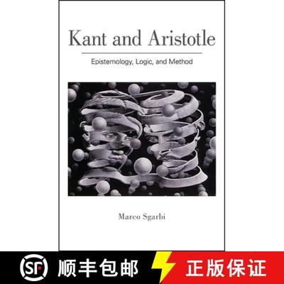 【3-4周达】Kant and Aristotle : Epistemology, Logic, and Method [9781438459981]