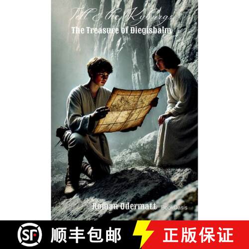 【3-4周达】Tell & the Kyburgs - The Treasure of Diegisbalm: A historical novel about youth, loyalty, ... [9783907812228]