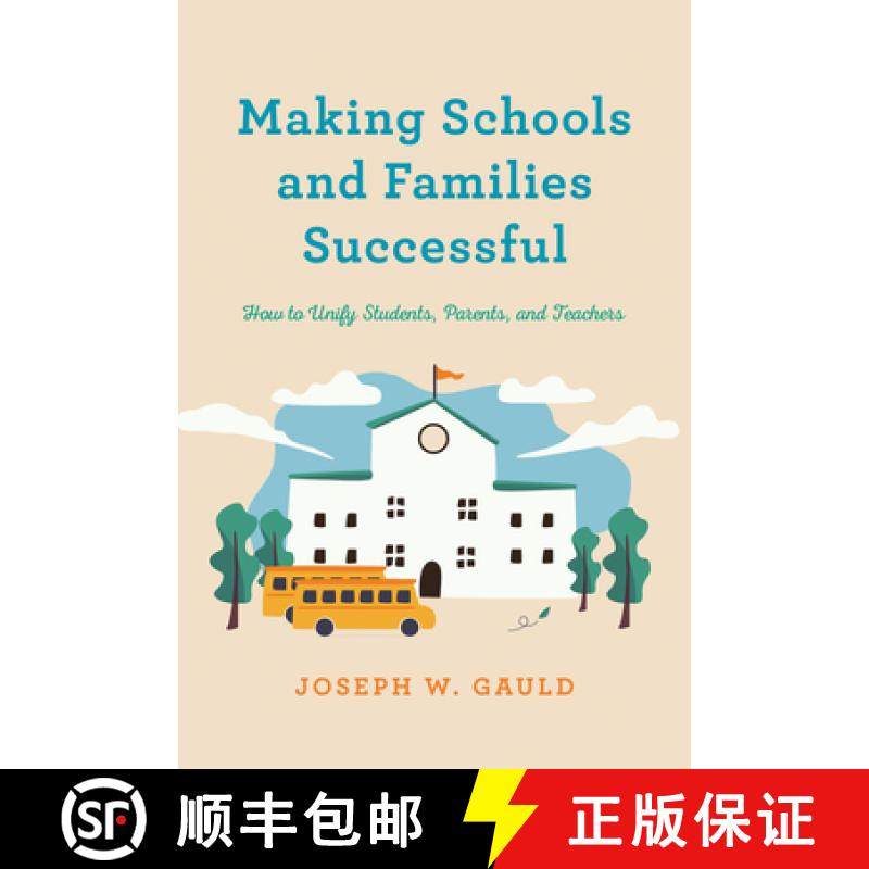 预订 Making Schools and Families Successful : How to Unify Students, Parents, and Teachers [9781475859485]