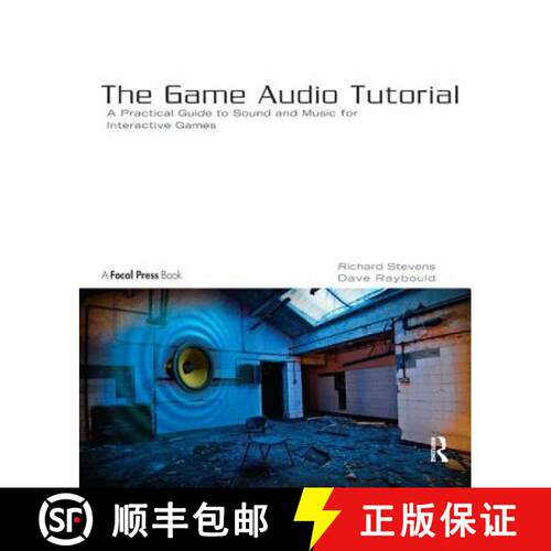 【3-4周达】精装 The Game Audio Tutorial: A Practical Guide to Creating and Implementing Sound and Mus... [9781138427457]