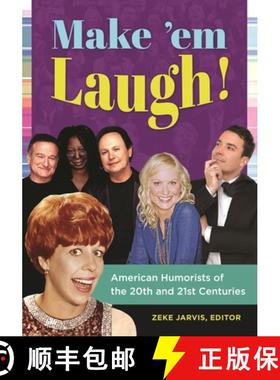 预订 Make 'em Laugh!: American Humorists of the 20th and 21st Centuries [9781440829949]