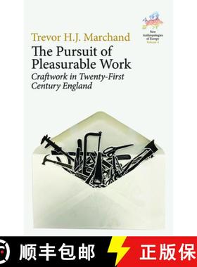 【3-4周达】The Pursuit of Pleasurable Work : Craftwork in Twenty-First Century England [9781800732742]