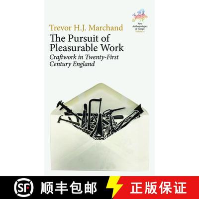 【3-4周达】The Pursuit of Pleasurable Work : Craftwork in Twenty-First Century England [9781800732742]