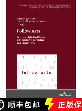 【3-4周达】精装 Follow Arts : Texte zu digitalen Welten und analogen Formaten von Claus Friede [9783631814710]