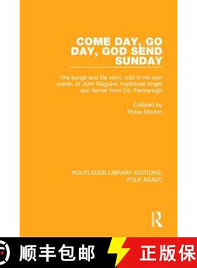 【3-4周达】Come Day, Go Day, God Send Sunday: The Songs and Life Story, Told in His Own Words, of Joh... [9781138124042]