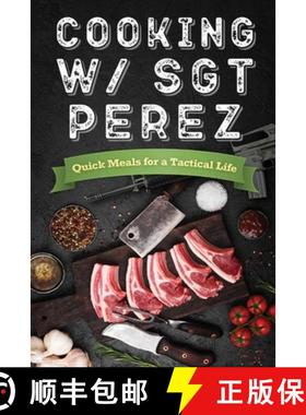 【3-4周达】Cooking w/ Sgt Perez Quick Meals for a Tactical Life [9798989819140]