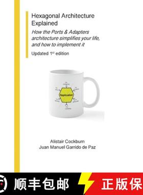 【3-4周达】Hexagonal Architecture Explained: How the Ports & Adapters architecture simplifies your li... [9798998586200]