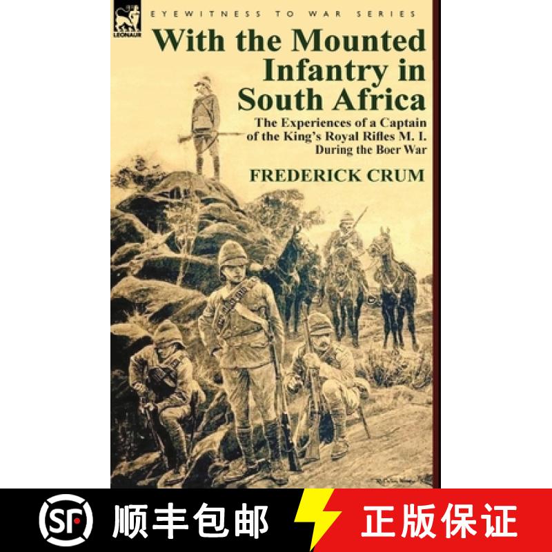 【2-3周达】With the Mounted Infantry in South Africa: The Experiences of a Captain of the King's Roya... [9780857067555]