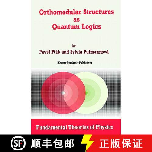 【3-4周达】精装 Orthomodular Structures as Quantum Logics : Intrinsic Properties, State Space and Pro... [9780792312079]
