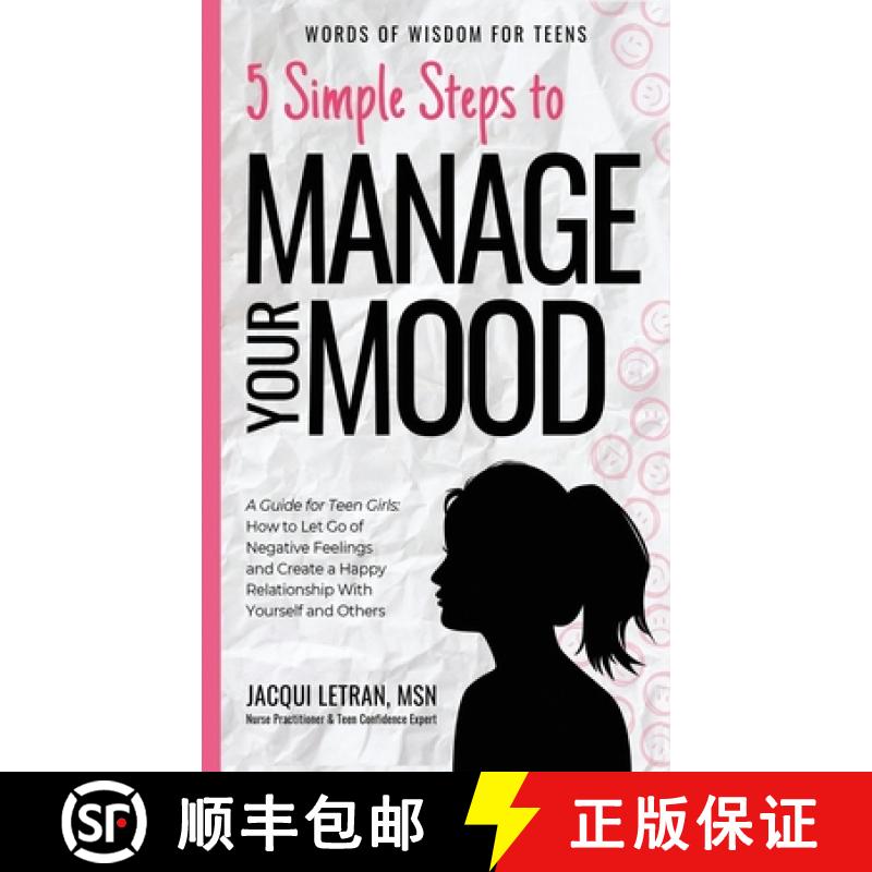 【2-3周达】5 Simple Steps to Manage Your Mood: A Guide for Teen Girls: How to Let Go of Negative Feel... [9781952719080]