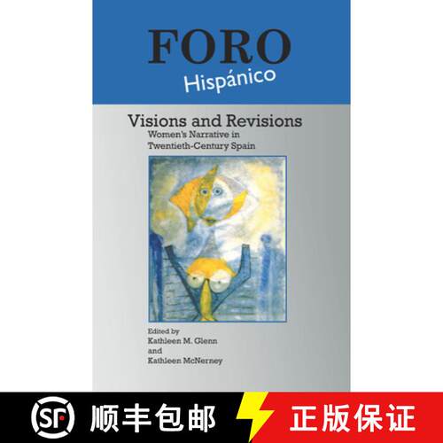 预订 Visions and Revisions: Women's Narrative in Twentieth-Century Spain [9789042024113]