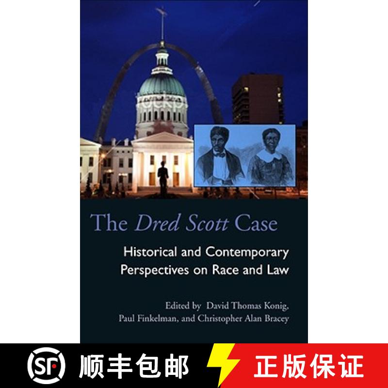 【3-4周达】The Dred Scott Case: Historical and Contemporary Perspectives on Race and Law [9780821419120]