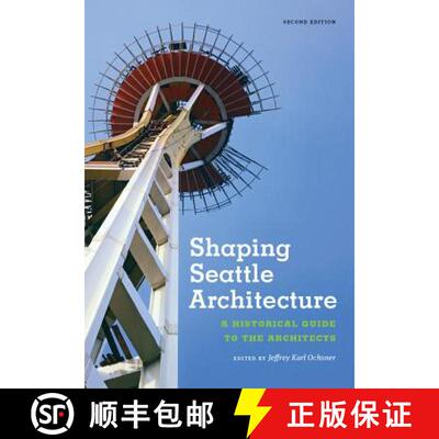 【3-4周达】Shaping Seattle Architecture: A Historical Guide to the Architects, Second Edition [9780295746449]