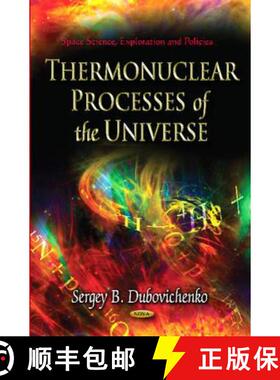 【3-4周达】Thermonuclear Processes of the Universe. Sergey Borisovich Dubovichenko [9781619425521]