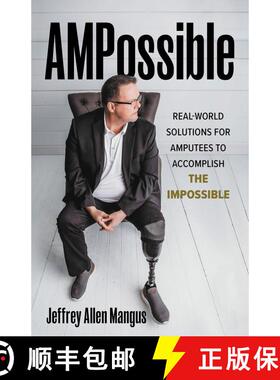 【3-4周达】AMPossible : Real-World Solutions for Amputees to Accomplish the Impossible [9781538141878]
