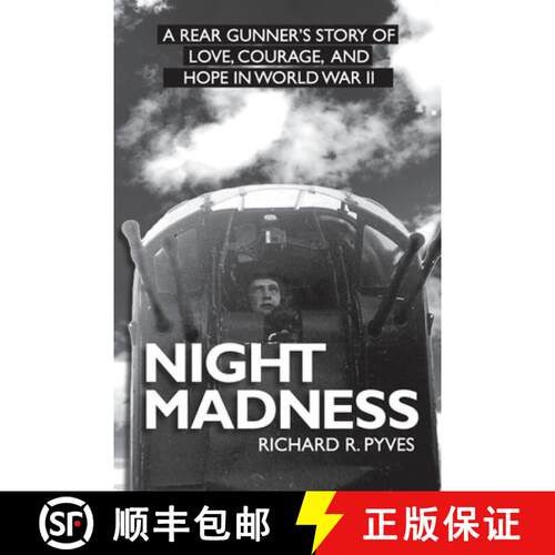 【3-4周达】Night Madness : A Rear Gunner's Story Of Love, Courage, and Hope in World War II [9781777992552]