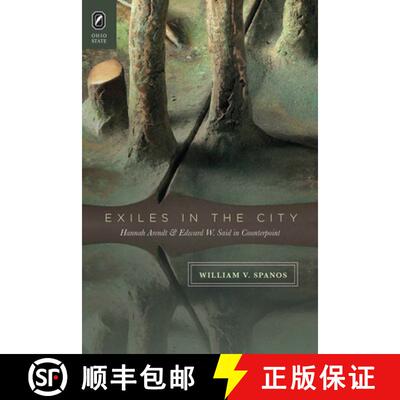 【3-4周达】Exiles in the City: Hannah Arendt and Edward W. Said in Counterpoint [9780814256879]